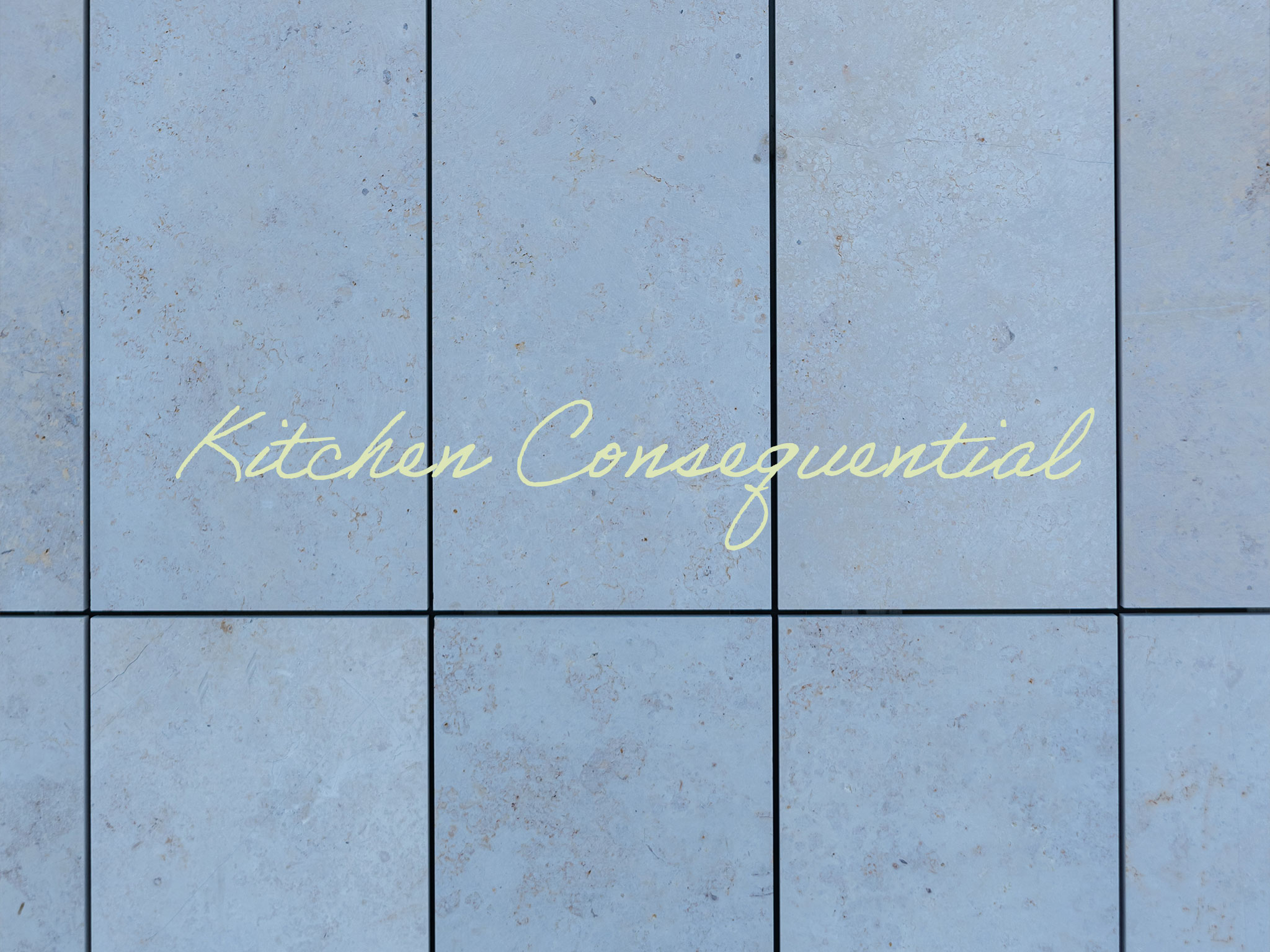 Kitchen Consequential